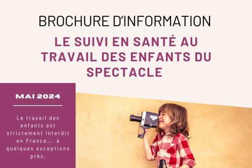 Brochure d'information sur le suivi en santé au travail des enfants du spectacle